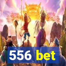 556 bet